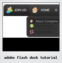 Adobe Flash Dock Tutorial